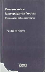 ENSAYOS SOBRE LA PROPAGANDA FASCISTA. PSICOANÁLISIS DEL ANTISEMITISMO (R) (2003)