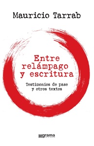 ENTRE RELAMPAGO Y ESCRITURA. TESTIMONIOS DE PASE Y TEXTOS