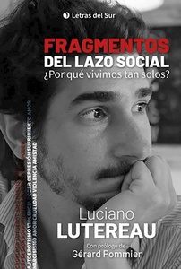 FRAGMENTOS DEL LAZO SOCIAL.¿POR QUE VIVIMOS TAN SOLOS?