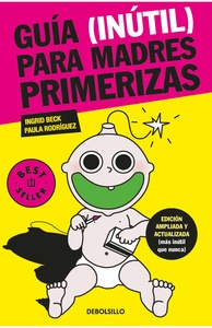 GUIA ( INUTIL ) PARA MADRES PRIMERIZAS