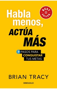HABLA MENOS, ACTUA MAS