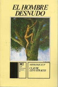 HOMBRE DESNUDO, EL. MITOLOGICAS IV