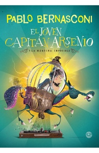 JOVEN CAPITAN ARSENIO,  EL. Y LA MAQUINA IMPOSIBLE