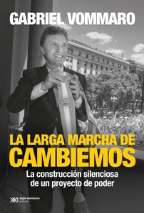 LA LARGA MARCHA DE CAMBIEMOS