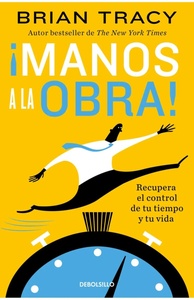 MANOS A LA OBRA. RECUPERA TU TIEMPO Y TU VIDA