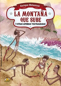 MONTAÑA QUE SUBE Y OTRAS LEYENDAS TEATRALIZADAS, LA