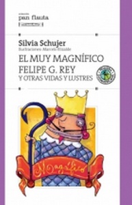 EL MUY MAGNIFICO FELIPE G. REY Y OTRAS VIDAS ILUSTRES