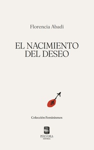 NACIMIENTO DEL DESEO (COLECCION FEMINISMOS)