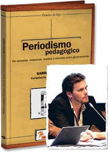 PERIODISMO PEDAGOGICO DE ESCUELAS VIOLENCIAS MEDIOS Y VINCULOS ENTRE GENERACIONES (CAMINOS DE TIZA)