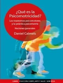 QUE ES LA PSICOMOTRICIDAD? LOS TRASTORNOS PSICOMOTORES Y LA PRACTICA PSICOMOTRIZ