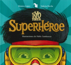 SI YO FUERA SUPERHEROE