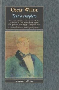 TEATRO COMPLETO: VERA,O LOS NIHILISTAS/LA DUQUESA DE PADUA/EL ABANICO DE LADY WINDERMERE/SALOME