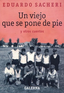 UN VIEJO QUE SE PONE DE PIE Y OTROS CUENTOS